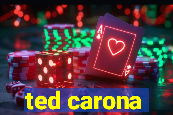 ted carona